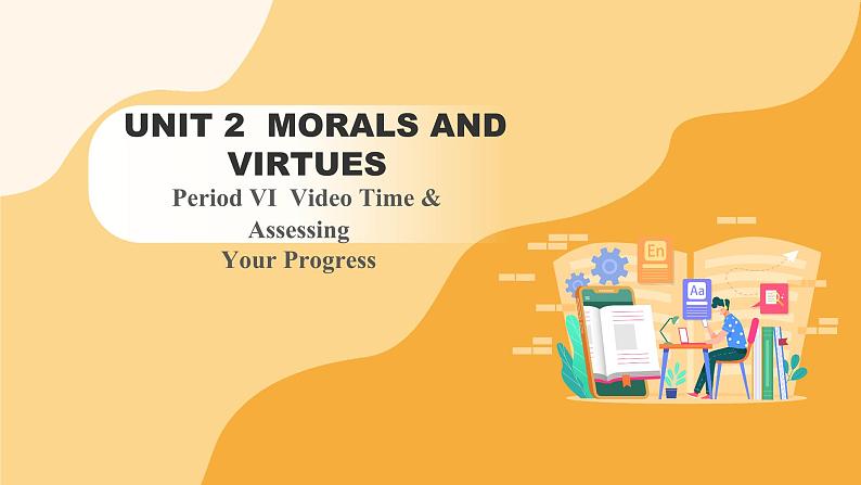 人教版高中英语必修第三册 UNIT 2 Period Ⅵ Video Time & Assessing Your Progress(课件)第1页
