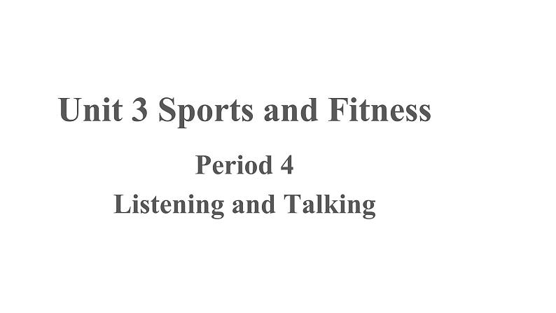 Unit 3 Listening and Talking优秀课件第1页