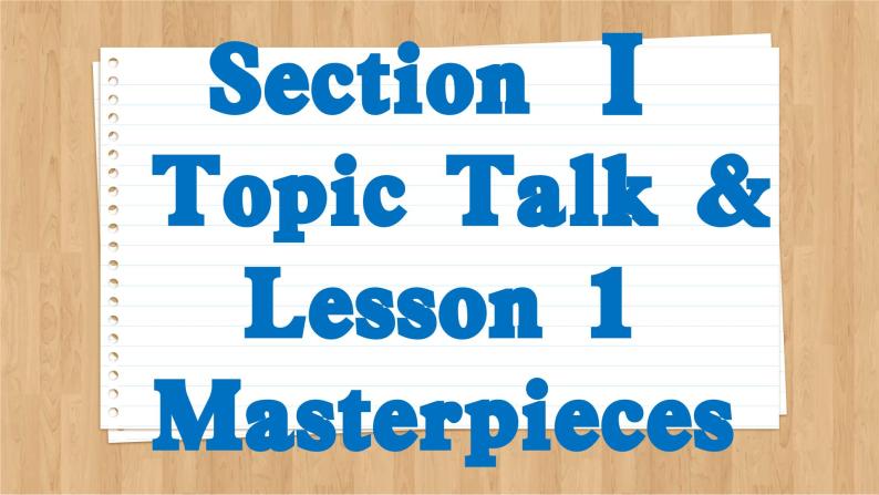 北师大版高中英语必修第三册  Unit 7  ART Section Ⅰ  Topic Talk & Lesson 1 Masterpieces  PPT课件02