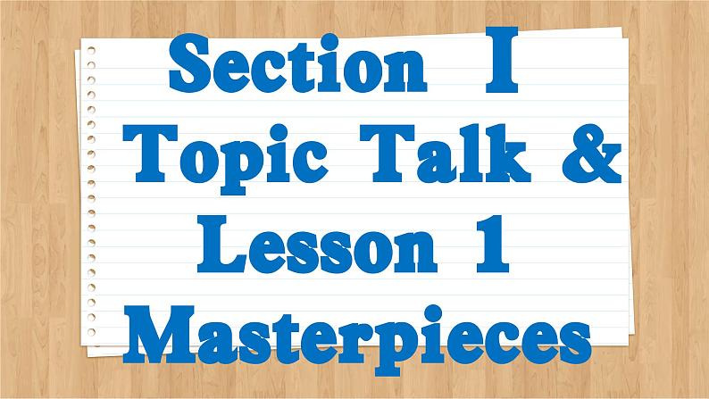 北师大版高中英语必修第三册 Unit 7 ART Section Ⅰ Topic Talk & Lesson 1 Masterpieces PPT课件02