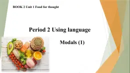 Unit 1 Food for thoght Using language 情態(tài)動詞課件