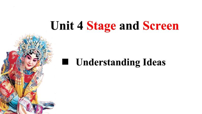 Unit 4 Stage and screen - Understanding ideas 课件01