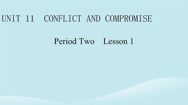 2024春高中英语Unit11ConflictandCompromisePeriod2Lesson1课件(北师大版选择性必修第四册)01