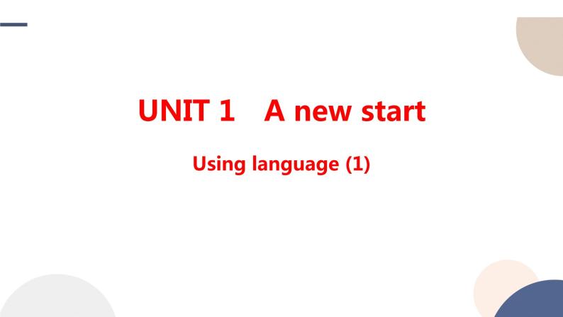 Unit 1 A New Start Using language (5个基本句型)课件01