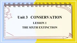 北师大版高中英语选择性必修第一册 Unit 3 sectionⅡ  Lesson 1 THE SIXTH EXTINCTION PPT课件