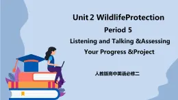 高中英语新人教必修二unit 2 period 5  Listening and Talking &AYP&Project课件