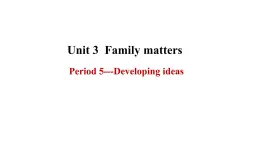 外研版（2019）高中英语必修一Unit3 05Developing ideas课件ppt