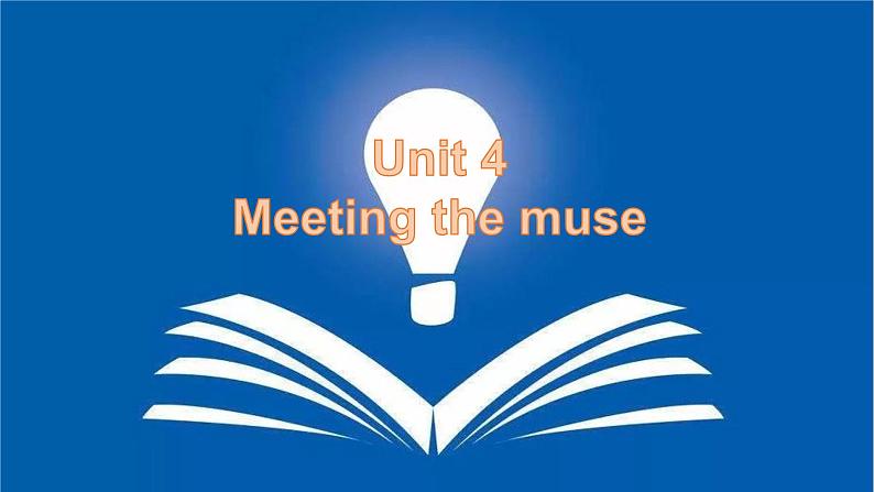 外研版(2019)高中英语选择性必修一 Unit 4 Meeting the muse Understanding ideas 课件02