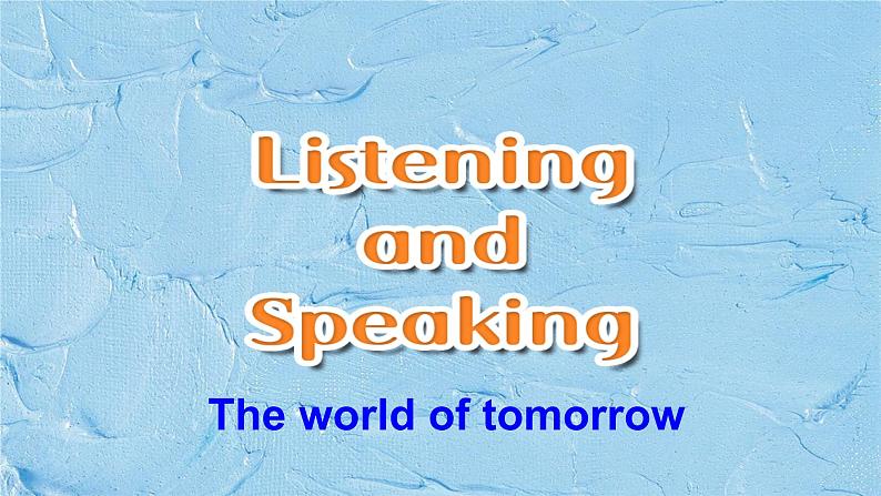 外研版(2019)高中英语选择性必修三 Unit 4 A glimpse of the future Listening and Speaking 课件第3页
