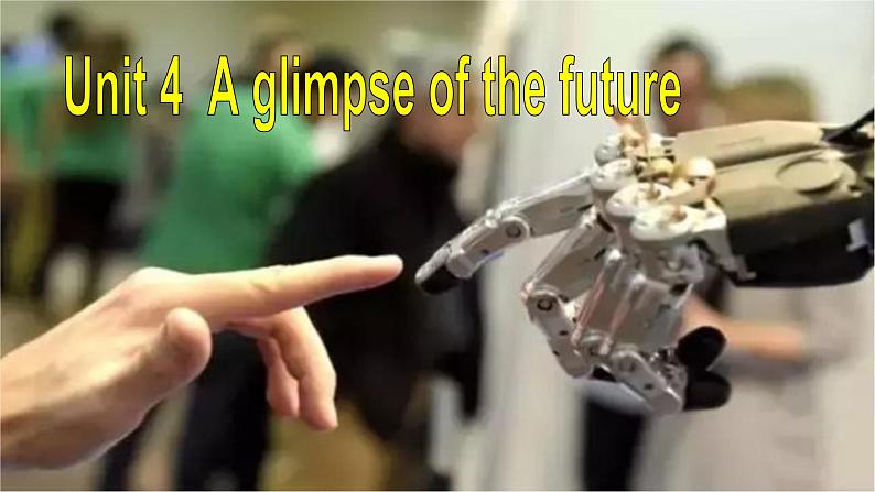外研版(2019)高中英语选择性必修三 Unit 4 A glimpse of the future Understanding ideas 课件第2页