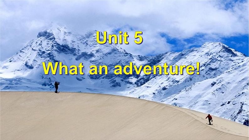 外研版(2019)高中英语必修三 Unit 5 What an adventure Presenting ideas 课件02