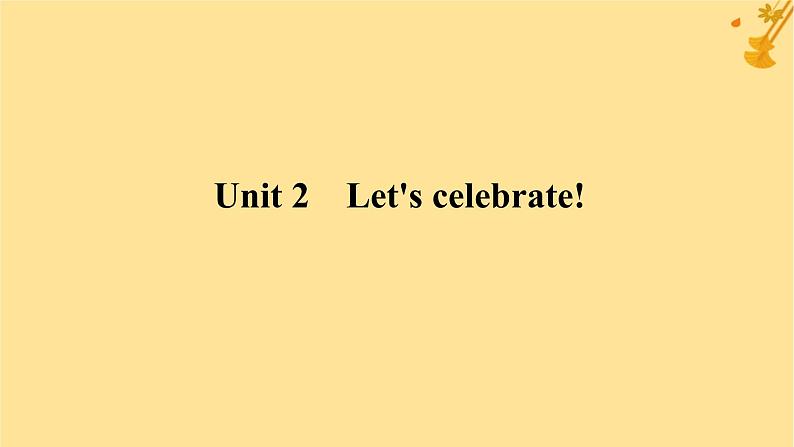 2025版高考英语全程一轮复习必修第二册Unit2Let'scelebrate课件(外研版)01