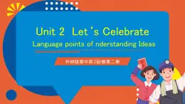 外研版高中英语必修第二册 Unit 2 《Let‘s Celebrate Language points of Understanding Ideas》课件