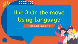 外研版高中英语必修第二册 Unit 3《On the move Using Language》课件