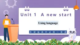 【外研版】英语必修一  Unit 1  A new start Using language 课件