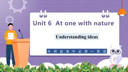 【外研版】英语必修一  Unit 6  At one with nature  Understanding ideas课件