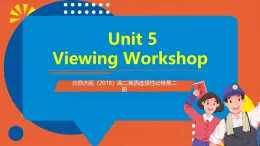 北师大版（2019）高二英语选择性必修第二册 Unit 5《Topic talk Viewing workshop》课件