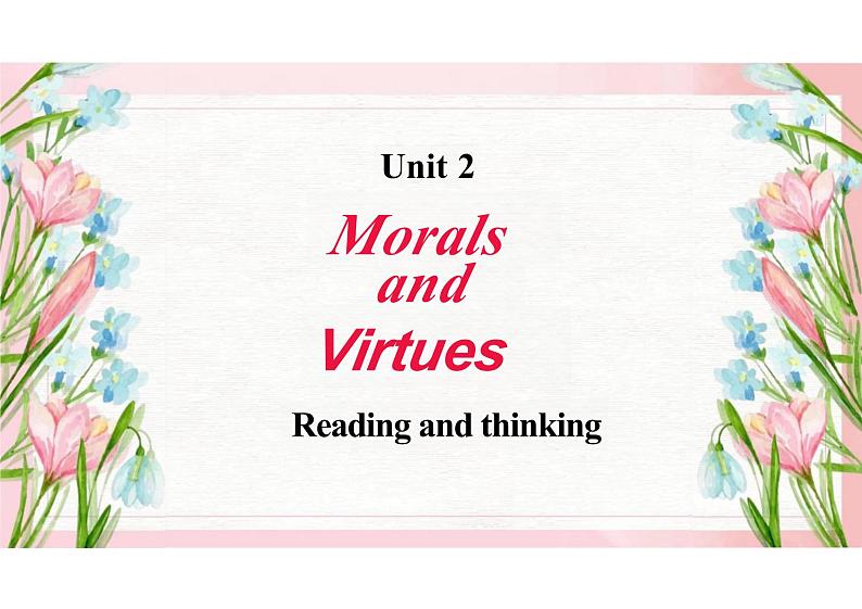 Unit 2 Morals and Virtues Reading and thinking课件- 高中英语人教版(2019)必修第三册第1页