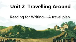 Unit 2 Travelling around Reading for Writing 课件 2024-2025学年高中英语人教版（2019）必修第一册