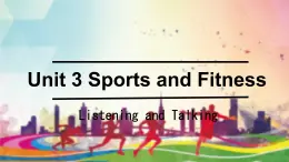 Unit 3 Sports and fitness Listening and Talking 课件 2024-2025学年高中英语人教版(2019)必修第一册