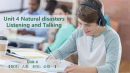 Unit 4 Natural disasters Listening and Talking  课件 2024-2025学年高中英语人教版（2019）必修第一册