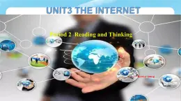 Unit 3 The Internet Reading and Thinking 课件 2024-2025学年高中英语人教版（2019）必修第二册