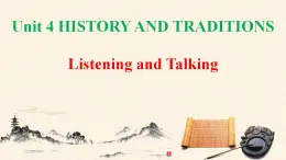 Unit 4 History and traditions Listening and Talking课件 2024-2025学年高中英语人教版（2019）必修第二册