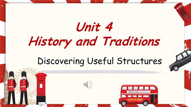 Unit 4 History and traditions Discovering Useful Structures课件 2024-2025学年高中英语人教版(2019)必修第二册第1页