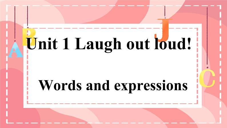 Unit 1 Laugh out loud! Words and expressions 课件英语外研版(2019)选择性必修一第1页