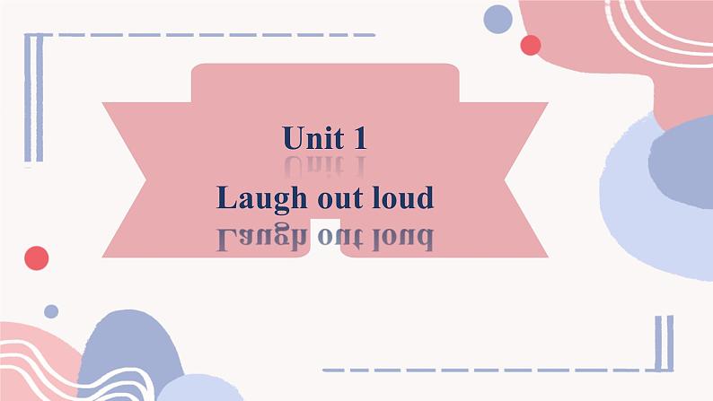 Unit 1 Laugh out loud! Using language 课件英语外研版(2019)选择性必修一第1页