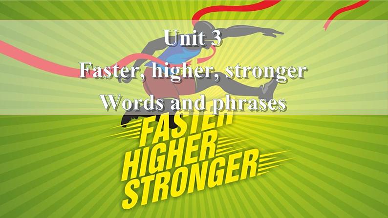 Unit 3 Faster, higher, stronger Words and expressions 课件高中英语外研版(2019)选择性必修第一册第1页