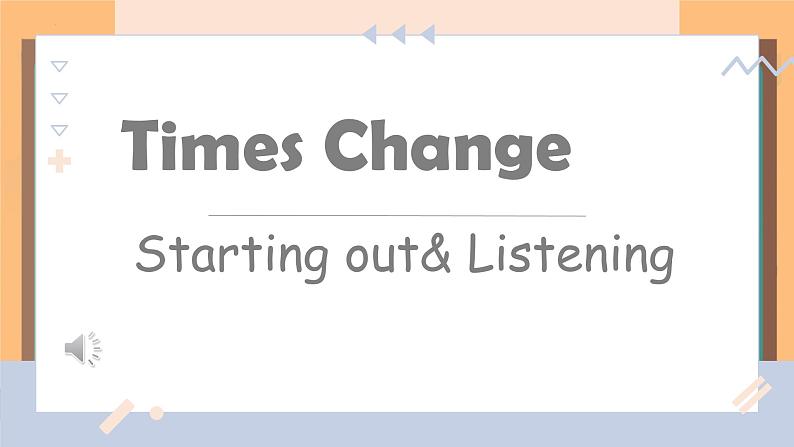 Unit 3 Times change! Starting out& Listening 课件高中英语外研版(2019)选择性必修第二册第1页