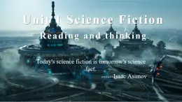 人教版（2019）選擇性必修第四冊Unit 1 Science Fiction Reading and Thinking 課件
