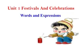 《 Unit 1 Festivals And Celebrations Words and Expressions》課件 高中英語人教版(2019)必修第三冊(cè)
