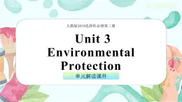 Unit 3 Environmental Protection（單元解讀課件）-2024-2025學(xué)年高二英語(人教版2019選擇性必修第三冊）