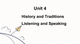 人教版（2019）高中英語必修第二冊Unit4 History and Traditions Listening and Speaking課件20）
