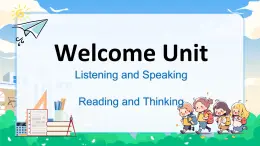 WelcomeunitListeningandSpeaking&ReadingandThinking課件-2024-2025學(xué)年高中英語人教版（2019）必修第一冊