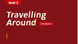 Unit2 Travelling Around Grammar課件高中英語人教版（2019）必修第一冊
