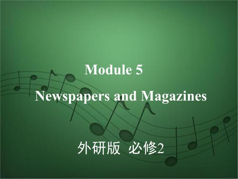 2020外研版高考英语一轮复习预习课件：必修2 Module 5　Newspapers and Magazines01