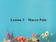 高中英语北师大版必修三课件：Unit 8 Adventure Lesson 3　Marco Polo