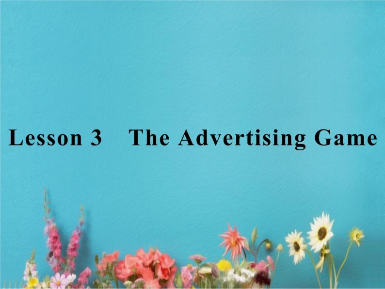 高中英语北师大版必修四课件：Unit 11 The Media Lesson 3　The Advertising Game01