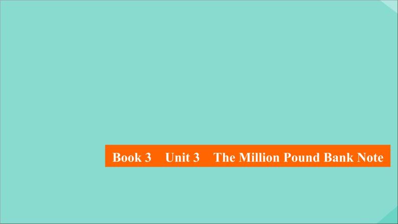 （全国统考）2021高考英语一轮复习第1编话题四Book3Unit3TheMillionPoundBankNote课件01