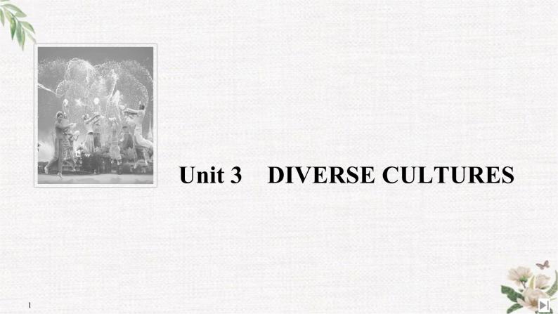 （新）人教版英语必修第三册课件：Unit 3 DIVERSE CULTURES Section Ⅰ Listening and Speaking01