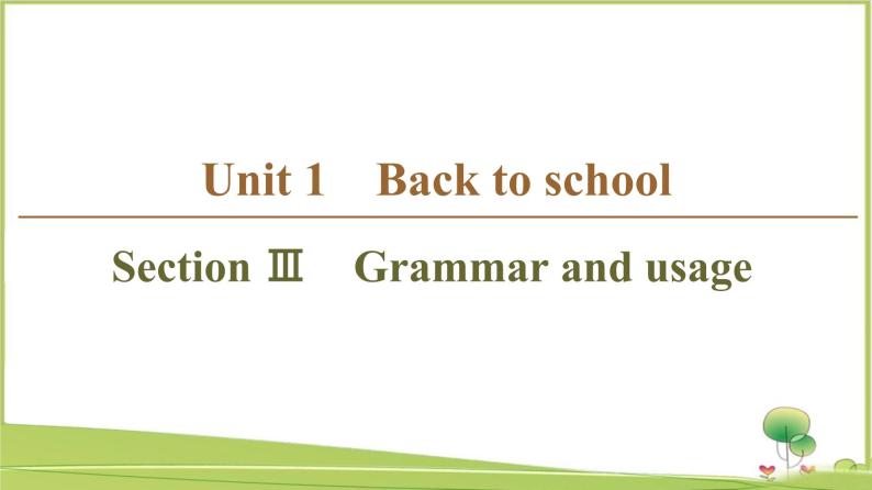 （新）牛津译林版高中英语必修第一册课件：Unit 1 Section Ⅲ　Grammar and usage01