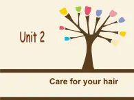 牛津上海英语高一第一学期Unit 2 Care for Hair 课件PPT (共25张PPT)