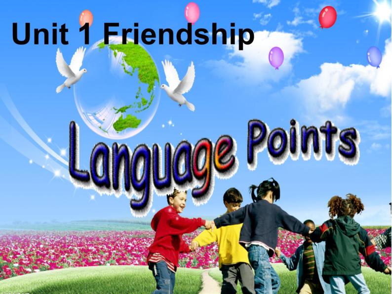 Unit 1 Friendship  language points 课件01