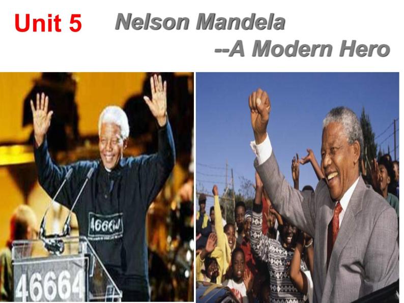 unit 5 Nelson Mandela-a modern hero reading 课件01