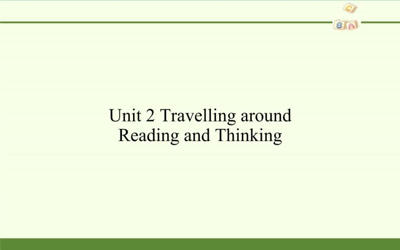 Unit 2 Travelling around Reading and Thinking 课件02