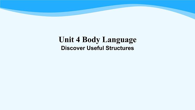 人教版(2019) 高二英语 选择性必修1 Unit4 Body Language Discover Useful Structures-课件01