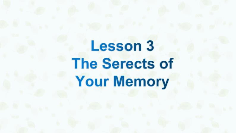 高中英语 北师大版 (2019) 必修 第三册 Unit 9 Learning  Lesson 3 The Secrets of Your Memory 课件02